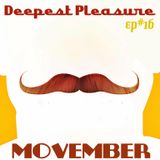 DEEPEST PLEASURE EP#16 MOVEMBER ✪ Mixed by Teddy S