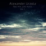 Alexander Urzola - Not mix, just music Vol 1.