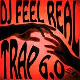 Feel Real - Trap 6.0
