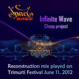 Choop project - Infinite Wave (Trimurti 2012)