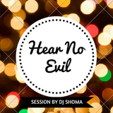 Hear No Evil by DJ Shoma