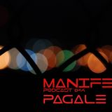 Pagale - Manifest Podcast 044