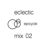 Eclectic Mix 02 - epicycle's good times mix