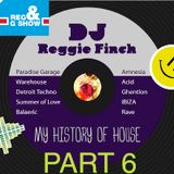 My History Of House Part SIX