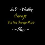 'Garage But Not Garage Music' Mix