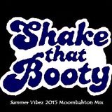 'Shake That Booty' Summer Vibez 2015 Moombahton Mix