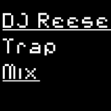 DJ Reese's Trap Mix 1