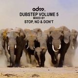EDM.com Dubstep Volume 5 Mixed by Stop, No & Don't