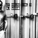 Dj Mono - My House Vol 11