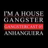 ANHANGUERA | GANGSTERCAST 05