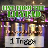 Live From The Lilypad f/1 Trigga(2-7-11)