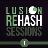 Lusion - Rehash Sessions 1