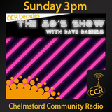 The 80's Show - @ccreightiesshow - Dave Daniels - 11/01/15 - Chelmsford Community Radio