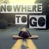 Nowhere To Go