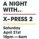 A Night With... X-Press 2 - Part 2