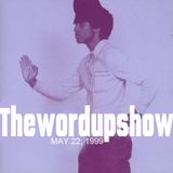 Word Up Show - 5-22-1999 - Annual Pledge Drive / Hosted by Warren Peace, Pizzo, Mr. Bob