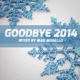 Mad Morello - Goodbye 2014 Mix