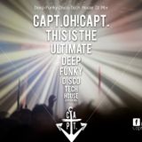 House Mix | Capt.OH!Capt. this is the ultimate deep funky disco tech house experience