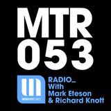 MTR053 with Mark Eteson & Richard Knott