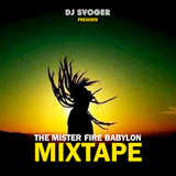 DJ Svoger - The Mister Fire Babylon Mixtape