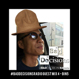 #BadDecisionsRadio Guest Mix 4 - BIN5