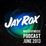 Jay Rox - Mixed up Music - June 2013