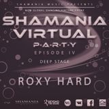 Roxy Hard - Shamania Virtual Party IV ( #Deep Stage )