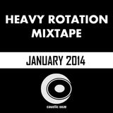 Heavy Rotation Mix January 2014 - Caustic Ooze