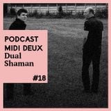 Podcast #18 - Dual Shaman - Repressed Memoirs