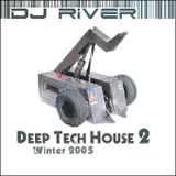 DJ River - Deep Tech House Mix 2 (Winter 2005)