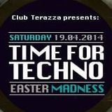 GT - TIME FOR TECHNO - Easter Madness w. REAKSON (Live @ Club Terazza,CE 19-4-14)