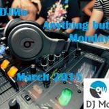 DJMo - Anything but Monday March 2015