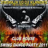 CLUB HOUSE SWING DANCE PARTY 2011 (LIVE DJ-SET mixed Dj Klandestino)