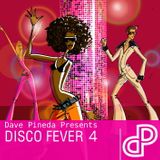Dave Pineda Presents Disco Fever 4