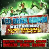 Red Brick Riddim Mix By Mr Mentally (Jan 2013)