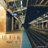 Vibe With Me Part. 2 - DJ TAÏ
