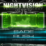 87_sade_rush_-_nightvision_techno_podcast_87_pt1