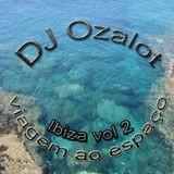 ozalot - Ibiza - viagem ao espaço - vol2