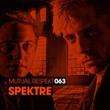 Mutual Respekt 063 with Spektre