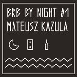 BRB by night #1 // Mateusz Kazula