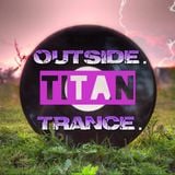 OUTSIDE Titans of Trance Director's Cut - TrancEye