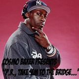 P.R., Take 'Em To The Bridge