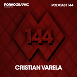 Pornographic Podcast 144 with Cristian Varela