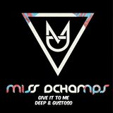 Give It to Me Deep & Gustoso - Miss Dchamps