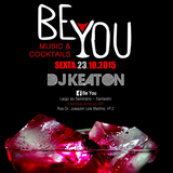Dj Keaton Live @ Be You Music & Cocktails 23-10-2015