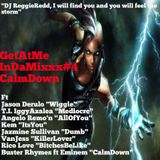 GetAtMeInDaMixxx #4 Calm Down