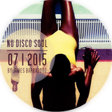 NU DISCO SOUL | 07 . 2015 | By James Barbadoro