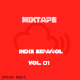 Mixtape Indie Español Vol.01