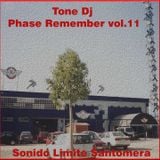 Tone Dj - Phase Remember vol.11 (Sonido Limite Santomera)