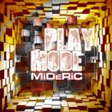 MiDeRiC- PlayMode- 2016 mix